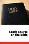 Crash Course on the Bible Crash Course on the Bible