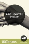 Our Powerful Helper Our Powerful Helper