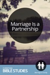 Marriage Is a Partnership Marriage Is a Partnership