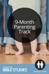 9-Month Parenting Track 9-Month Parenting Track