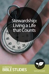 Stewardship: Living a Life that Counts Stewardship: Living a Life that Counts
