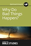 Why Do Bad Things Happen? Why Do Bad Things Happen?