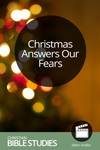 Christmas Answers Our Fears Christmas Answers Our Fears