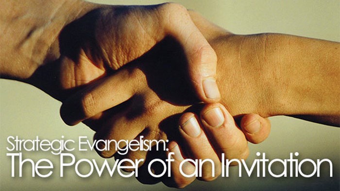 Strategic Evangelism: The Power of an Invitation Strategic Evangelism: The Power of an Invitation