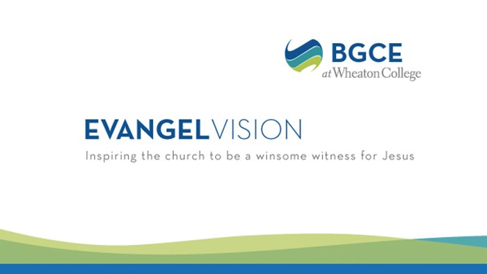 Introducing EvangelVision: A New Resource from Wheaton College