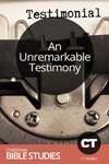 An Unremarkable Testimony An Unremarkable Testimony