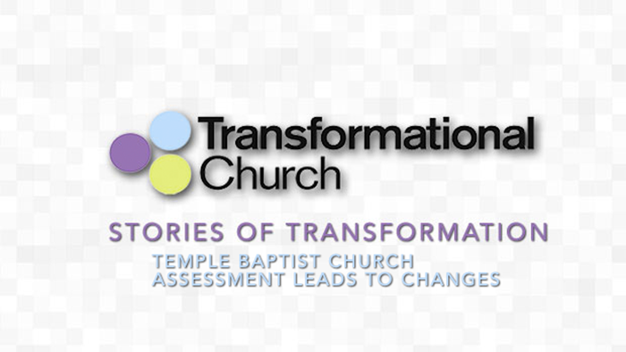 Stories of Transformation: Temple Baptist Church's Assessment Leads to Changes Stories of Transformation: Temple Baptist Church's Assessment Leads to Changes