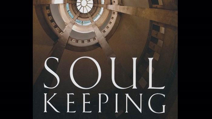 Soul Keeping: Caring for the Most Important Part of You Soul Keeping: Caring for the Most Important Part of You