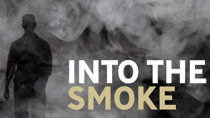 Into the Smoke Into the Smoke