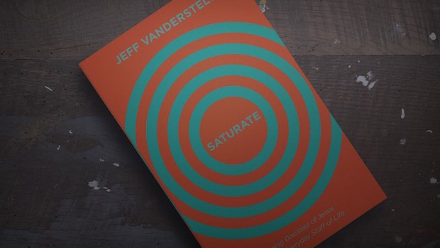 20 Truths from Saturate by Jeff Vanderstelt 20 Truths from Saturate by Jeff Vanderstelt