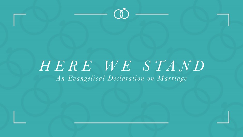 Here We Stand: An Evangelical Declaration on Marriage