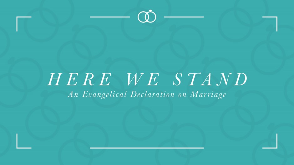 Here We Stand: An Evangelical Declaration on Marriage