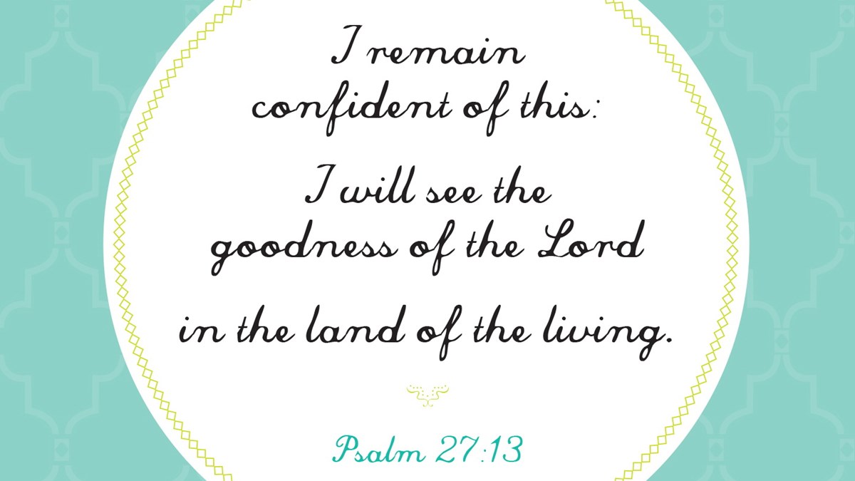 Psalm 27:13 | Today's Christian Woman