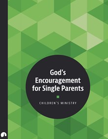 Children's Ministry: God's Encouragement for Single Parents