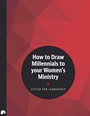 How to Draw Millennials to your Women's Ministry