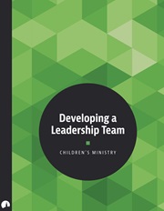 Children's Ministry: Developing a Leadership Team