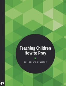 Teaching Children How to Pray