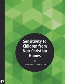 Children's Ministry: Sensitivity to Children from Non-Christian Homes