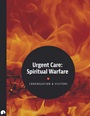 Urgent Care: Spiritual Warfare