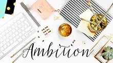 Ambition: It’s for Women Too Ambition: It’s for Women Too