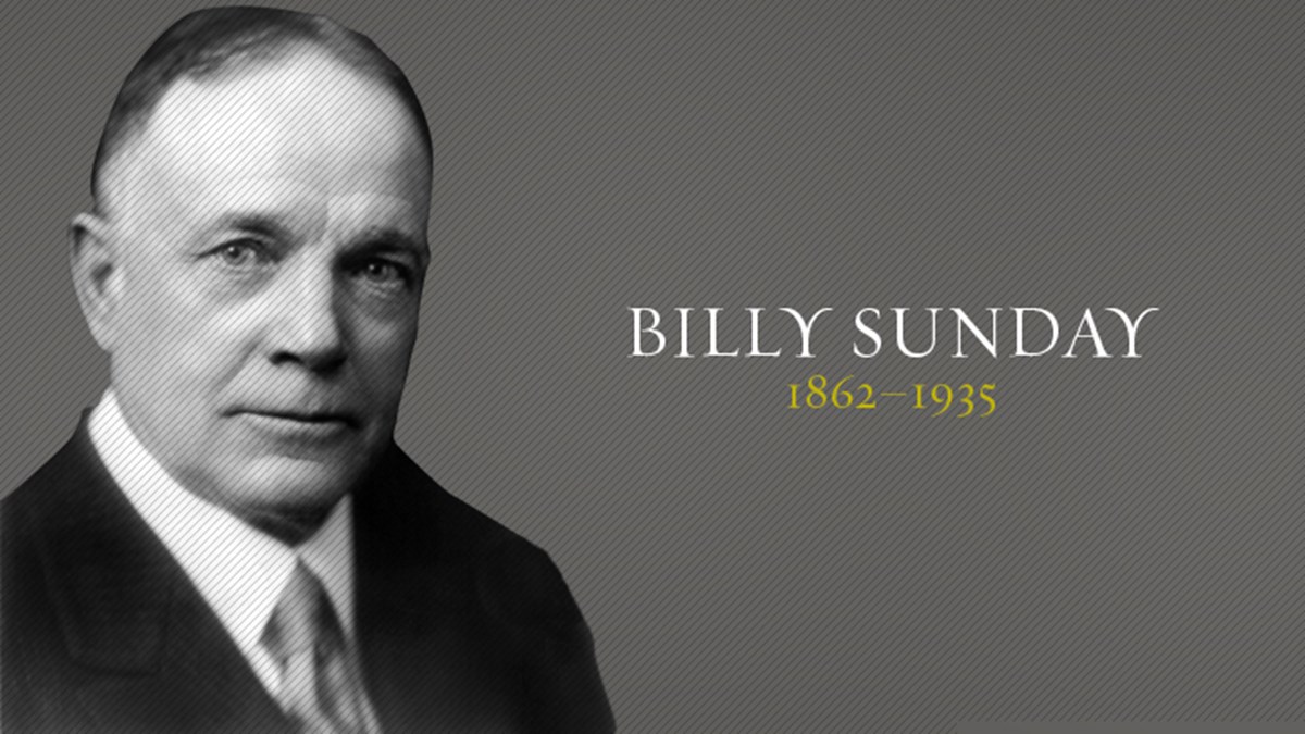 Billy Sunday | Christian History | Christianity Today - What Happened To Billy Sunday Birt Wife