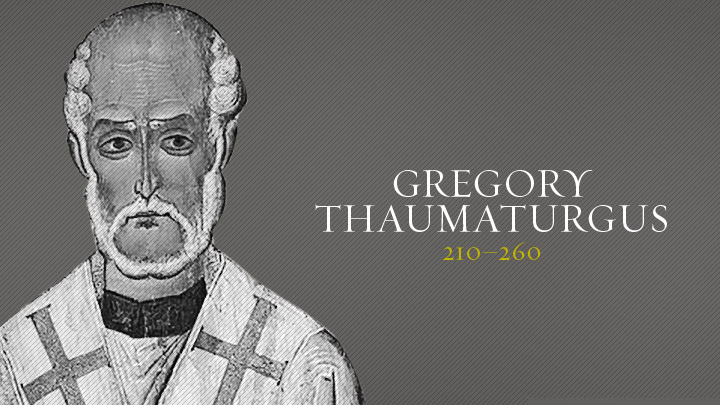 Gregory Thaumaturgus | Christian History | Christianity Today