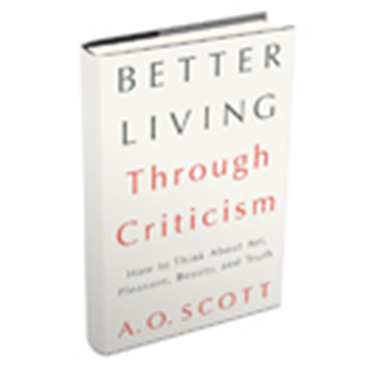 The Critic's Job and Why It Matters Books and Culture