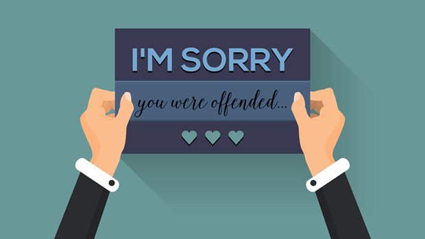 “I’m Sorry You Were Offended . . .”