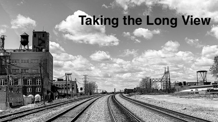 Taking the Long View Taking the Long View