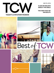 May 25 | 2016 | The Magazine | Today's Christian Woman