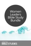 Women Leaders Bible Study Bundle Women Leaders Bible Study Bundle