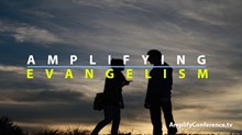 Amplifying Evangelism—Helping Non-Christian Friends Hear God’s Voice