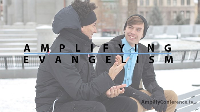 Amplifying Evangelism—A Call to Share the Faith Amplifying Evangelism—A Call to Share the Faith