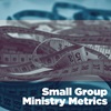 Small-Group Ministry Metrics