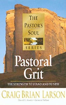 The Pastor's Soul Volume 2: Pastoral Grit