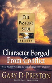 The Pastor's Soul Volume 6: Character Forged From Conflict