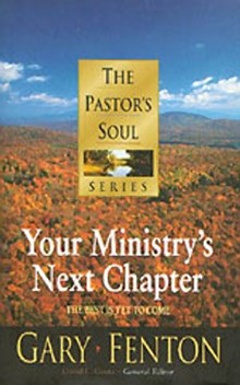 The Pastor's Soul Volume 8: Your Ministry's Next Chapter