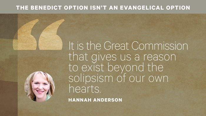 The Benedict Option Isn’t an Evangelical Option The Benedict Option Isn’t an Evangelical Option