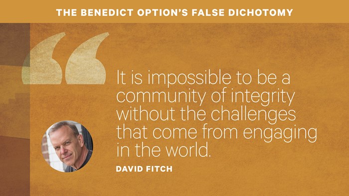 The Benedict Option’s False Dichotomy The Benedict Option’s False Dichotomy