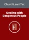 Dealing with Dangerous People