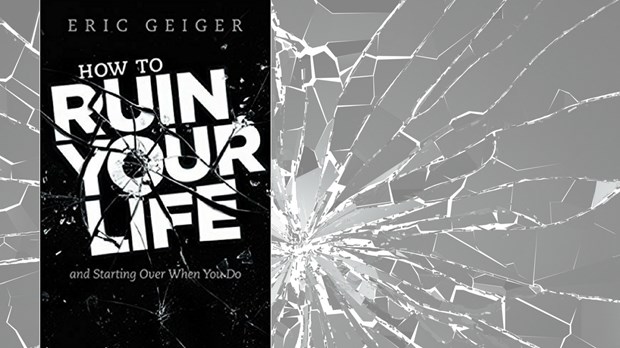 One-on-One with Eric Geiger: Why Are Leaders Ruining Their Lives? One-on-One with Eric Geiger: Why Are Leaders Ruining Their Lives?