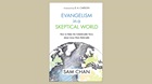 One-on-One with Sam Chan on Evangelism in a Skeptical World One-on-One with Sam Chan on Evangelism in a Skeptical World