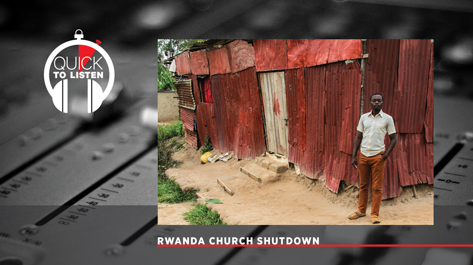 Rwanda Is 95 Percent Christian. So Why Is It Shutting Down Thousands of Churches?