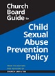 Church Board Guide to a Child Sexual Abuse Prevention Policy
