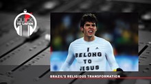 Brazilian Soccer’s Evangelical Embrace Mirrors Its Nation’s