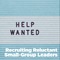 Recruiting Reluctant Small-Group Leaders