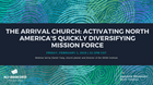 The Arrival Church: Activating a Diversifying Mission Force