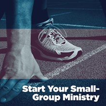Start Your Small-Group Ministry