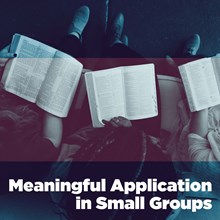 Meaningful Application in Small Groups