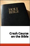 Crash Course on the Bible Crash Course on the Bible